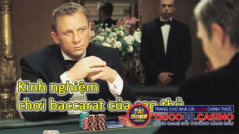 Kinh nghiệm chơi Baccarat luôn giành được phần thắng  