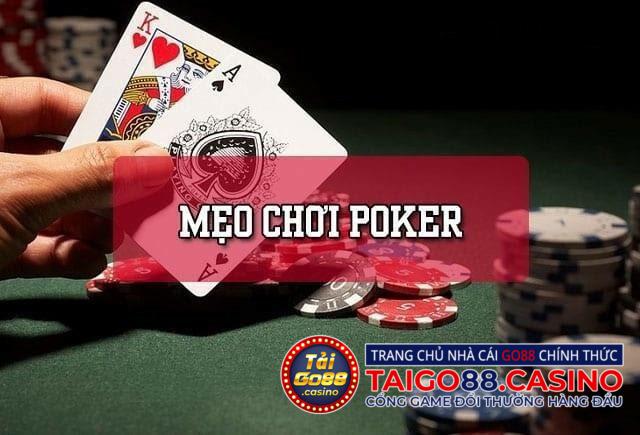 Mẹo chơi Poker chuyên nghiệp từ giới cao thủ