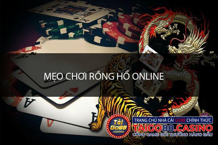 Tìm hiểu mẹo chơi Rồng Hổ online luôn thắng từ cao thủ 